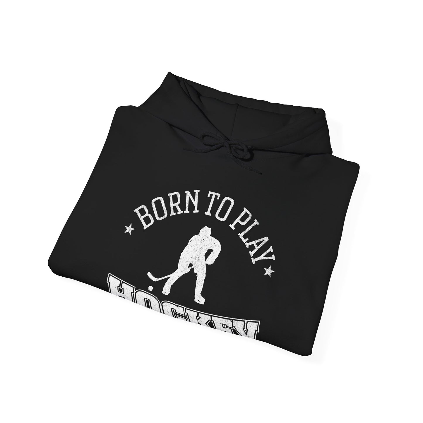 Born To Play Hockey Hoodie