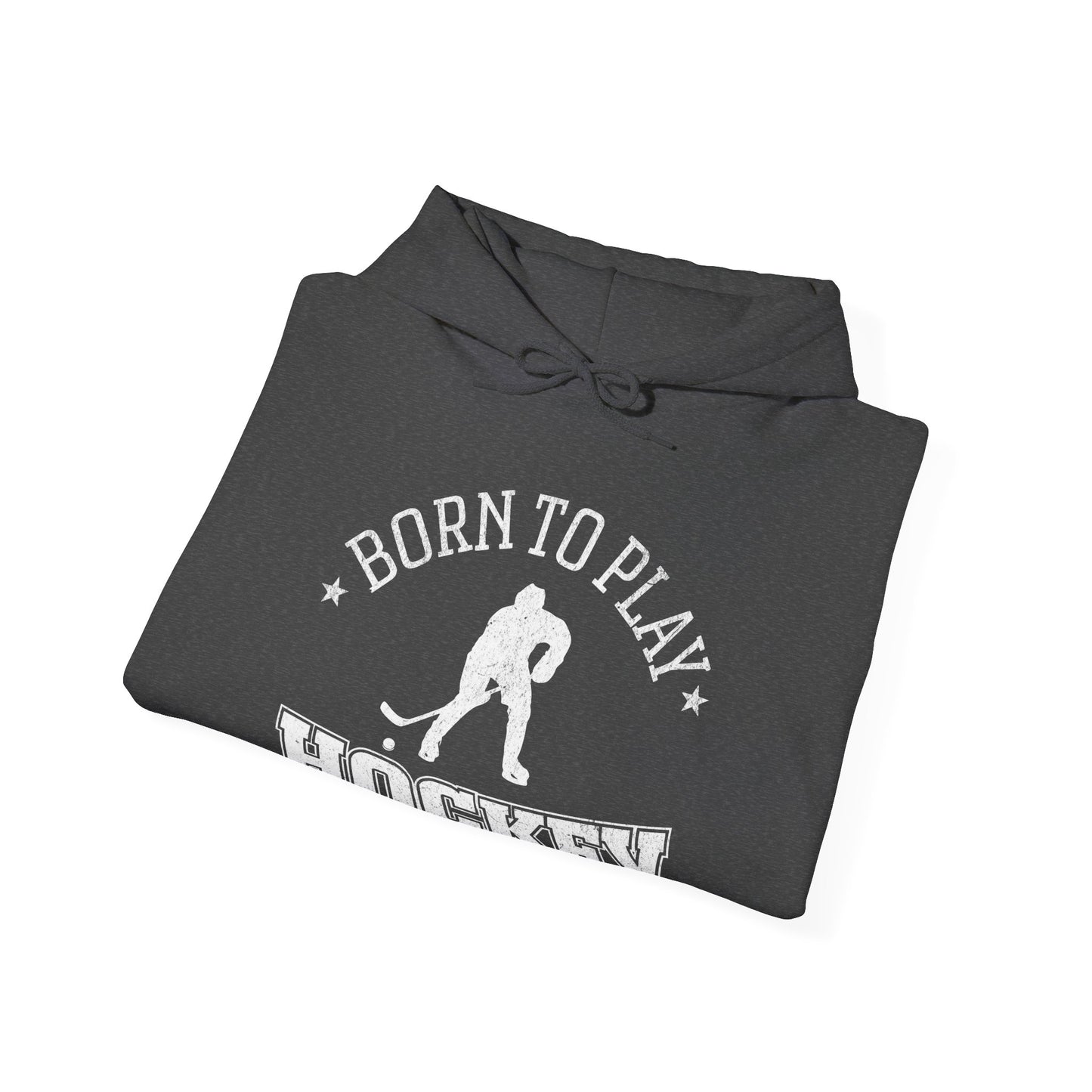 Born To Play Hockey Hoodie