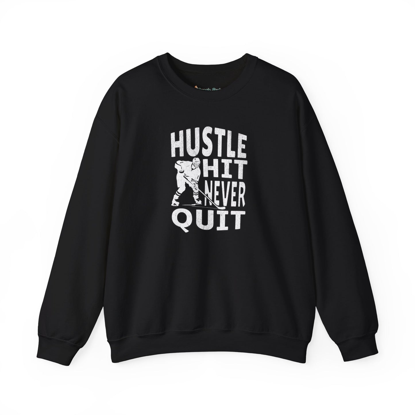 Hustle Hit Never Quit Sweatshirt