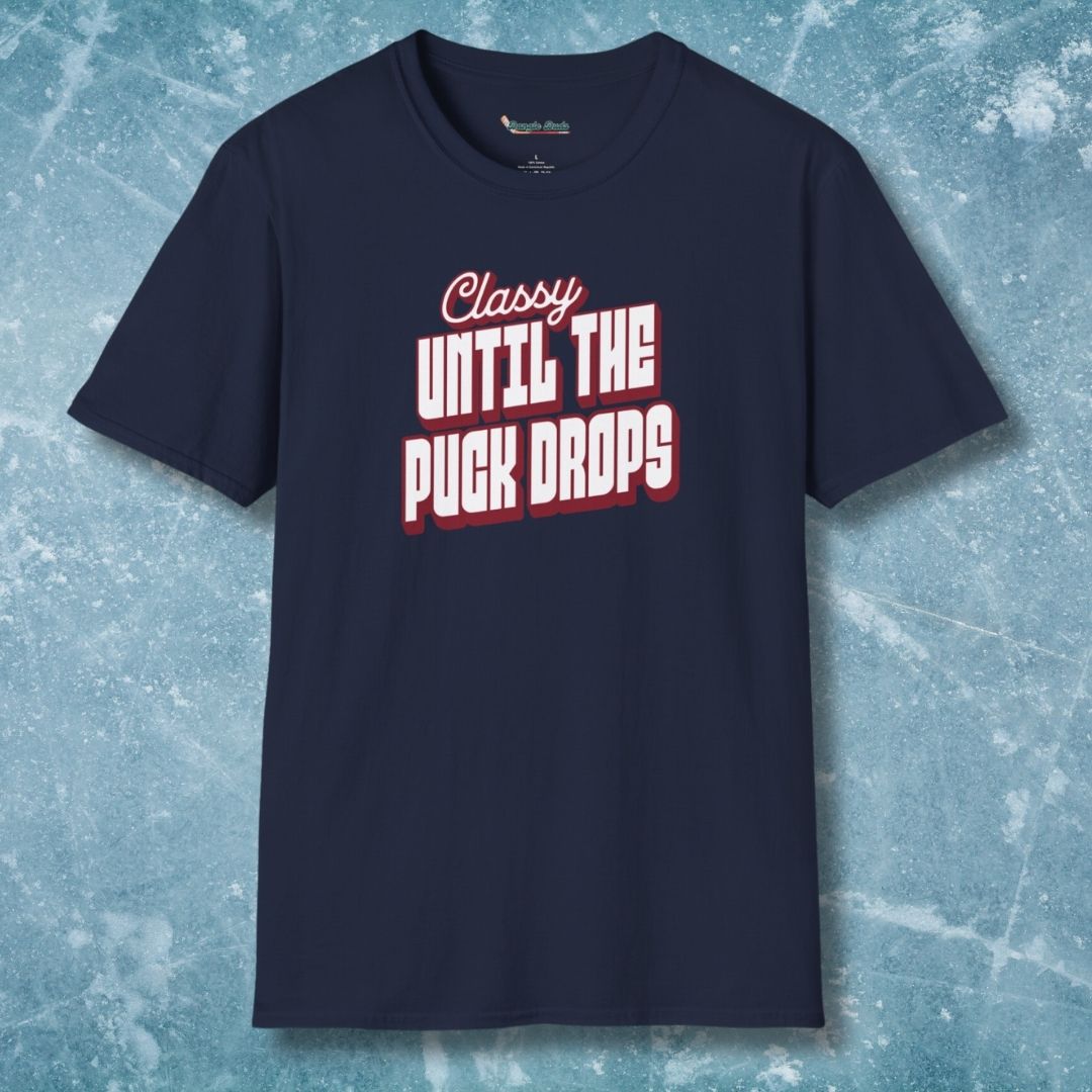 Classy Until The Puck Drops T-Shirt