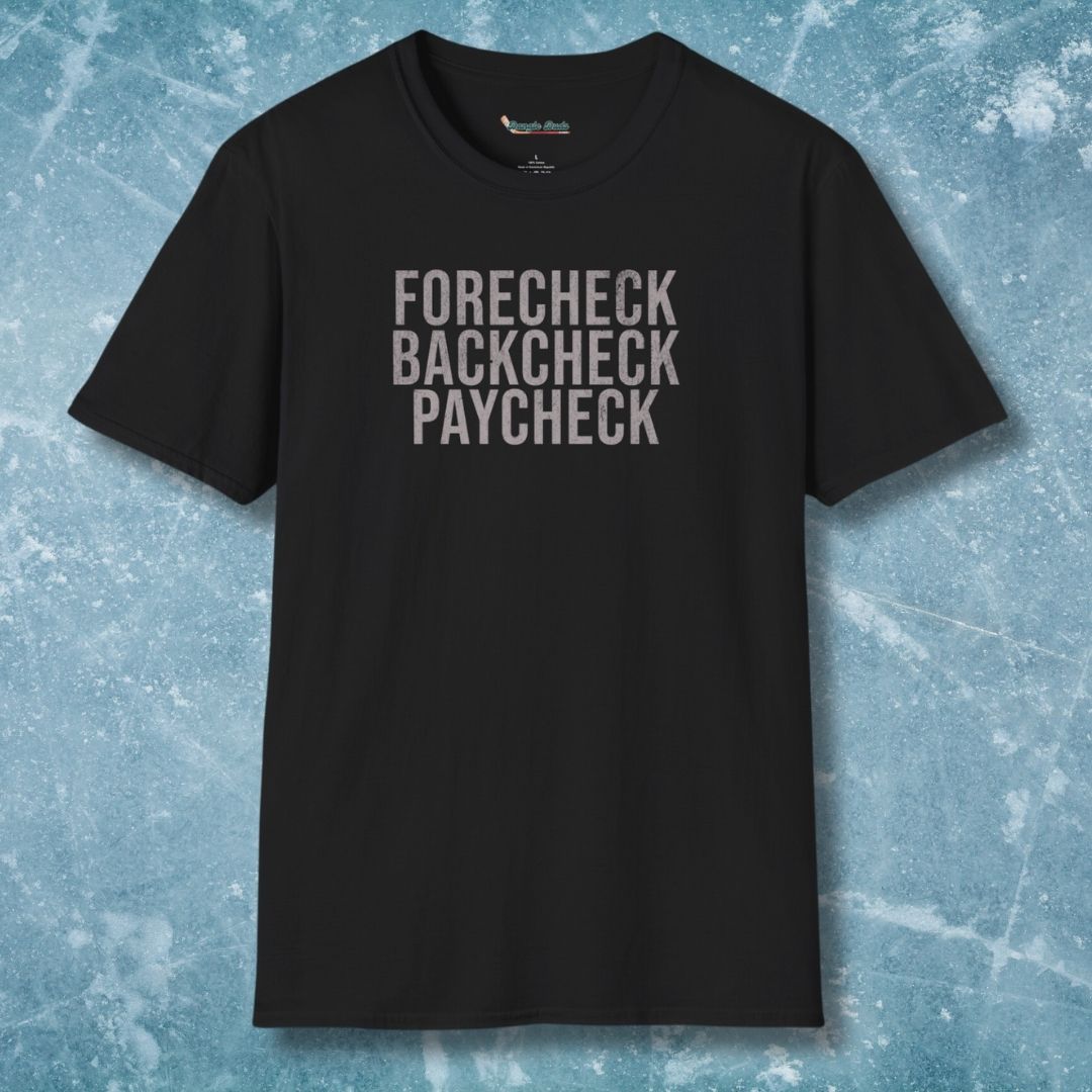 Forecheck Backcheck Paycheck T-Shirt
