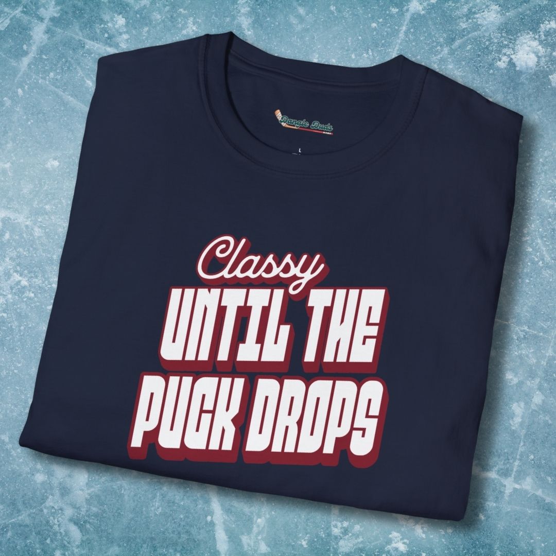 Classy Until The Puck Drops T-Shirt