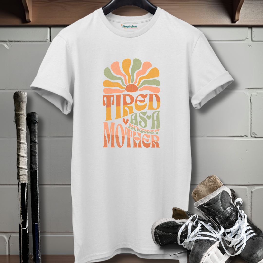 Tired As A Mother T-Shirt