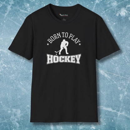 Born To Play Hockey T-Shirt