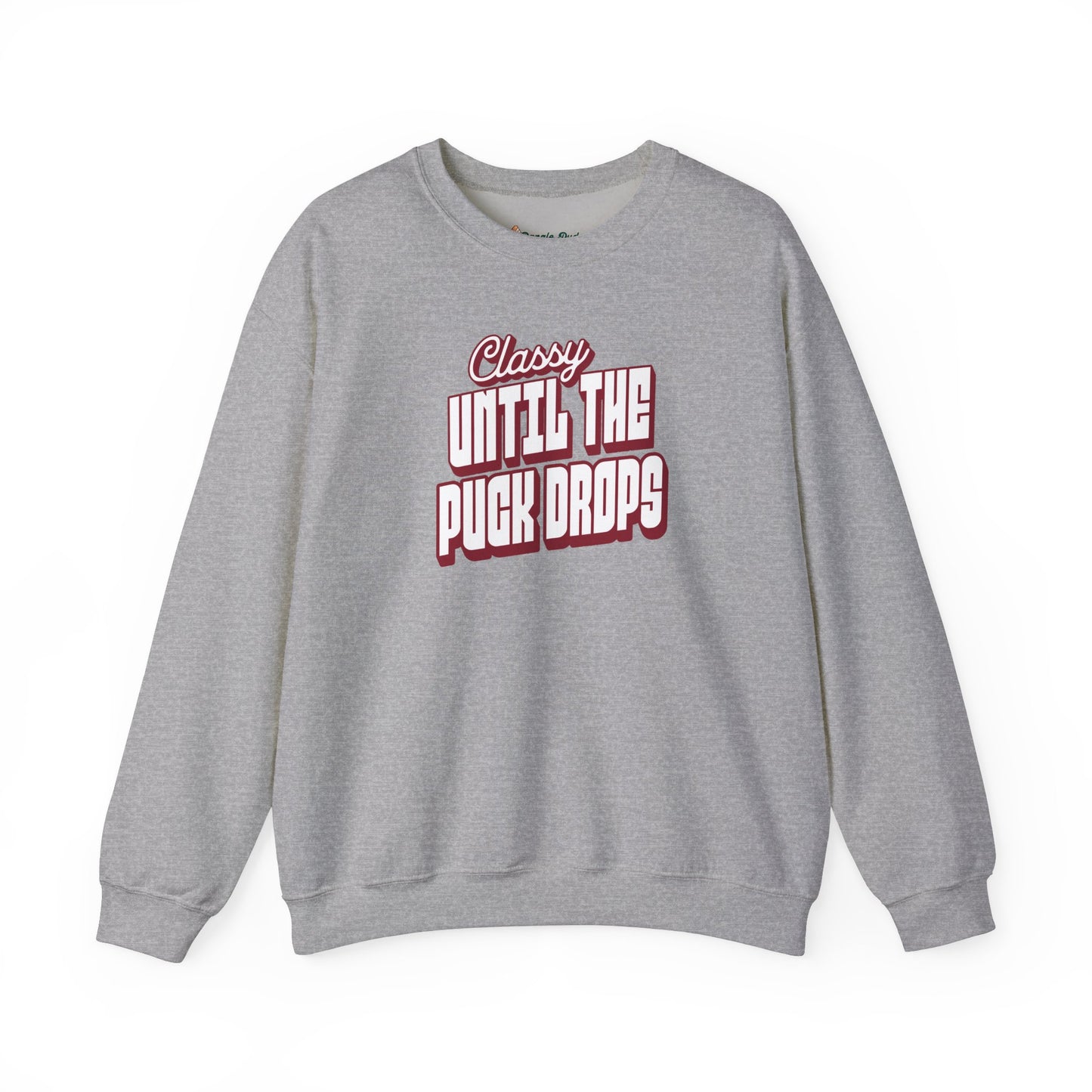 Classy Until The Puck Drops Sweatshirt