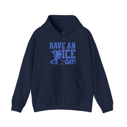 Have An Ice Day Hoodie