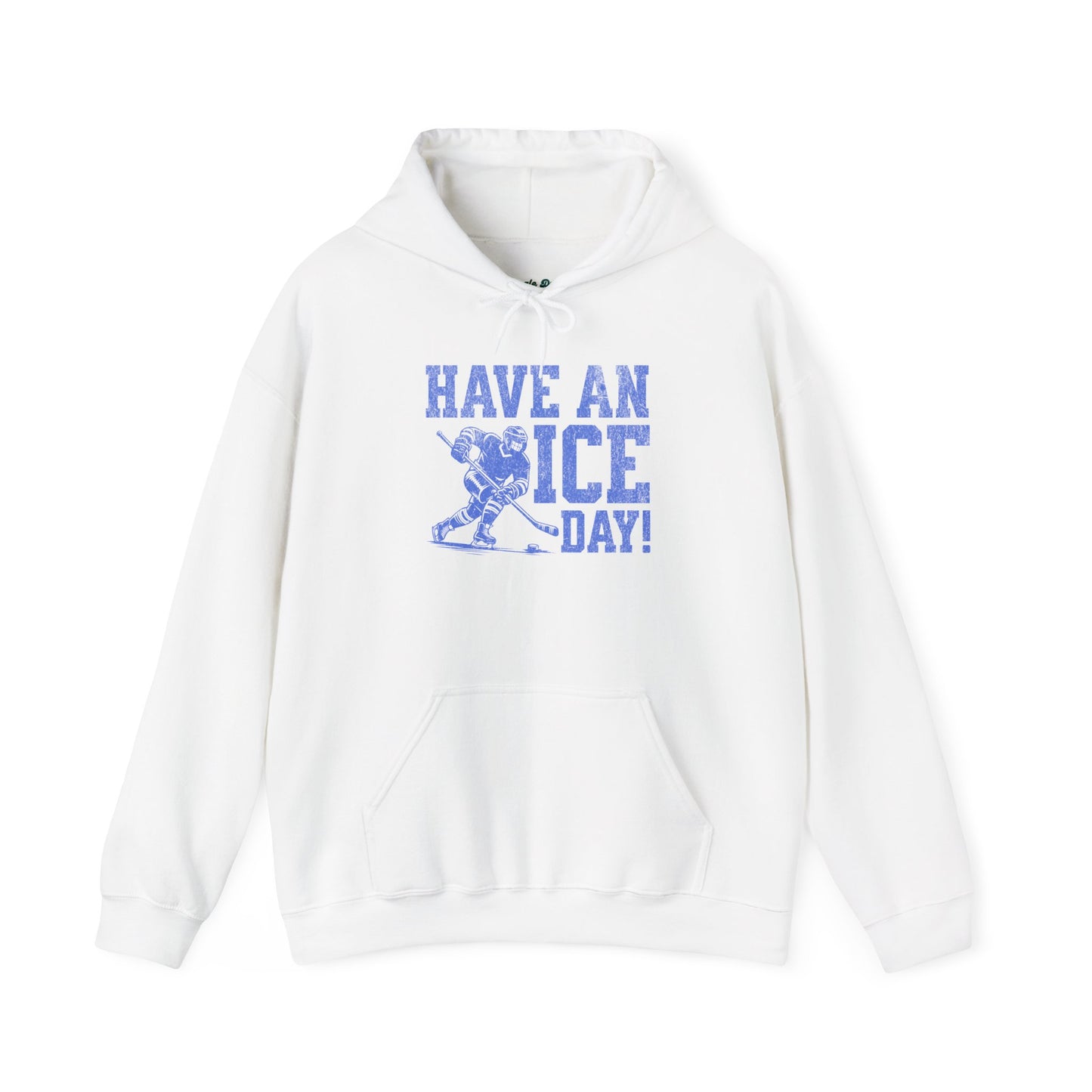 Have An Ice Day Hoodie