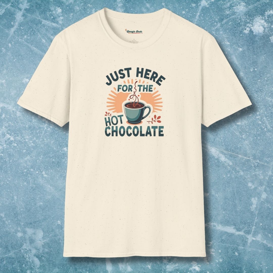 Just Here For The Hot Chocolate T-Shirt