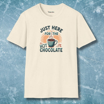 Just Here For The Hot Chocolate T-Shirt