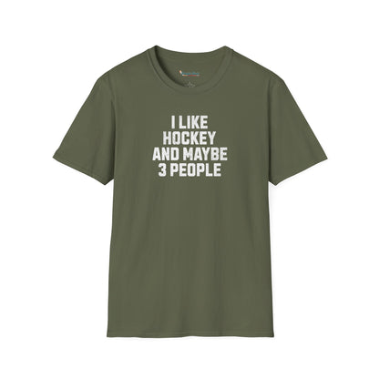 I Like Hockey and Maybe 3 People T-Shirt