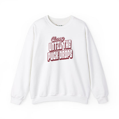 Classy Until The Puck Drops Sweatshirt