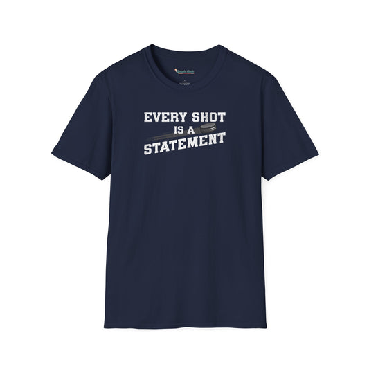 Every Shot Is A Statement T-Shirt