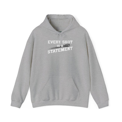 Every Shot Is A Statement Hoodie