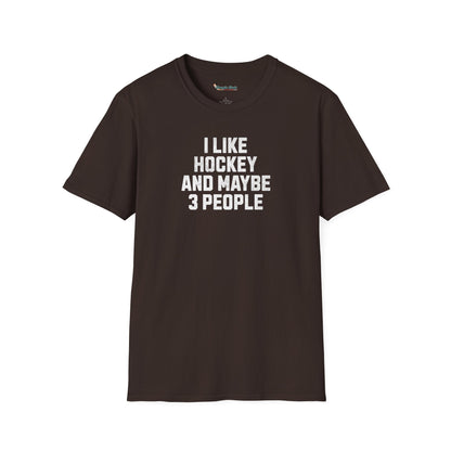 I Like Hockey and Maybe 3 People T-Shirt