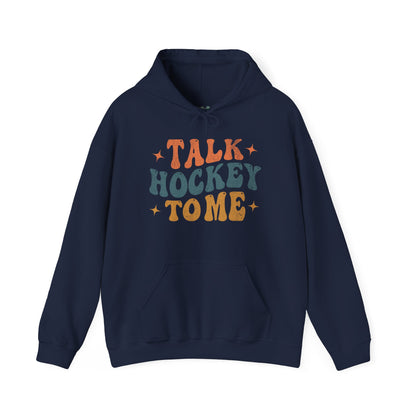 Talk Hockey To Me Hoodie