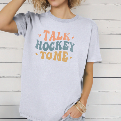 Talk Hockey To Me T-Shirt