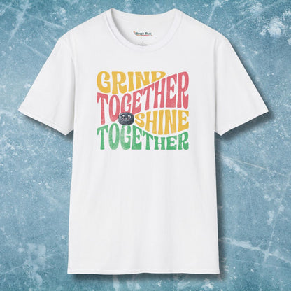 Grind Together T-Shirt