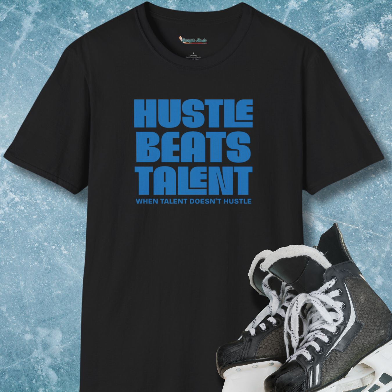 Hustle Beats Talent When Talent Doesn't Hustle T-Shirt