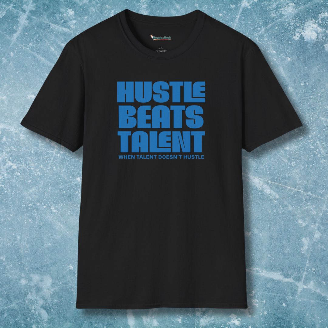 Hustle Beats Talent When Talent Doesn't Hustle T-Shirt