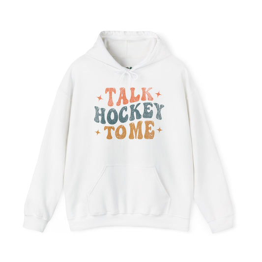 Talk Hockey To Me Hoodie