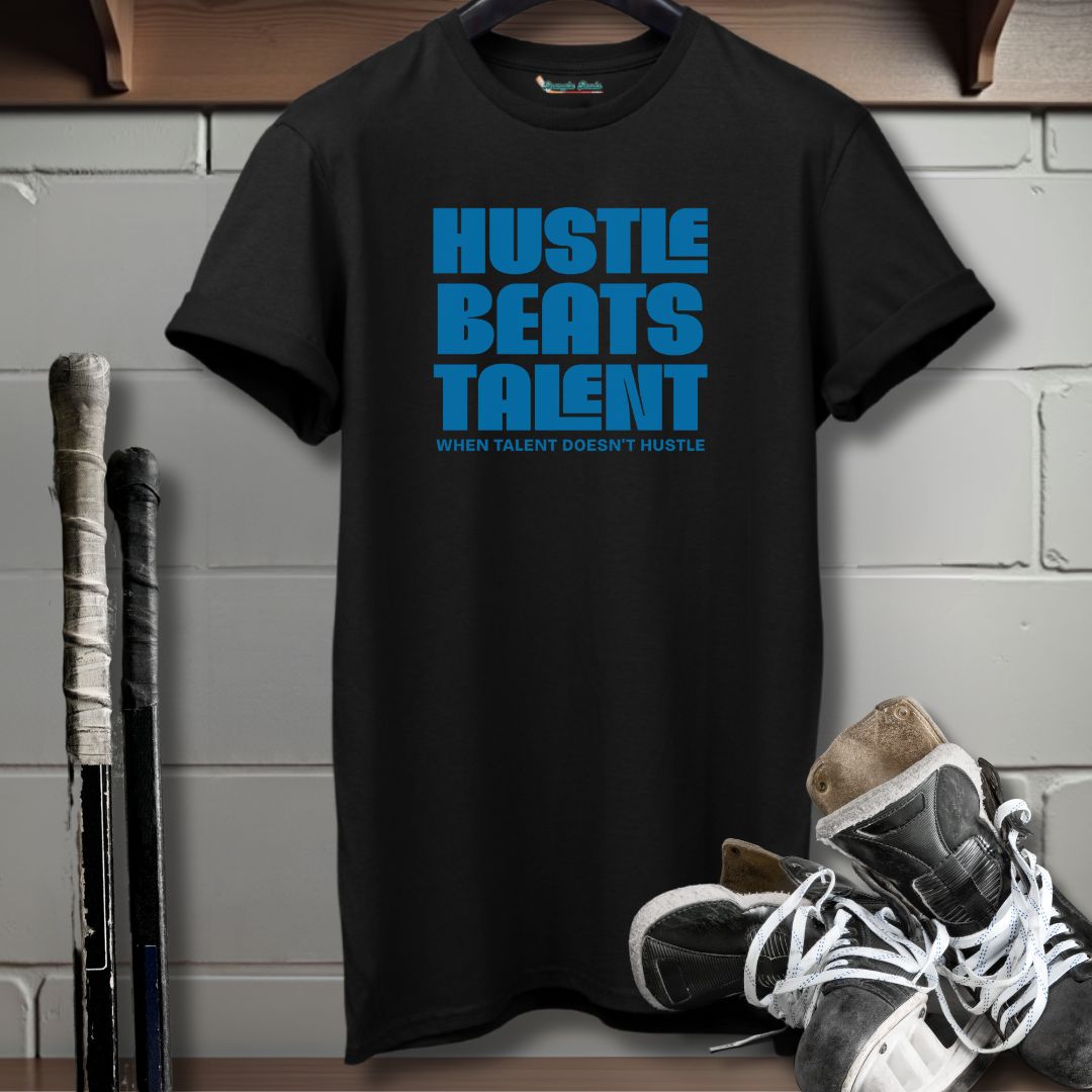 Hustle Beats Talent When Talent Doesn't Hustle T-Shirt