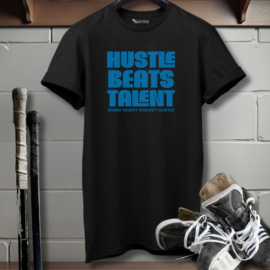 Hustle Beats Talent When Talent Doesn't Hustle T-Shirt