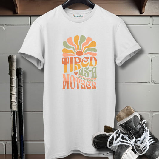 Tired As A Mother T-Shirt